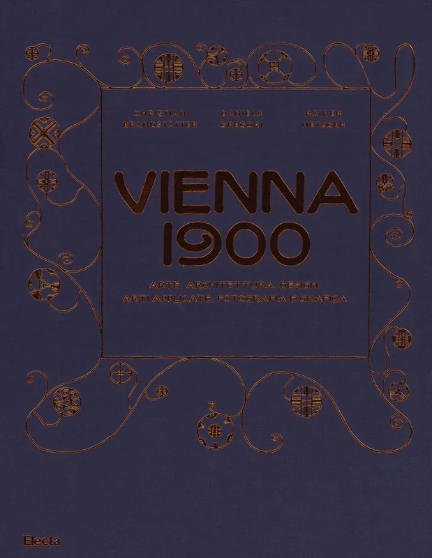 Vienna 1900. Arte, architettura, design, arti applicate, fotografia e grafica