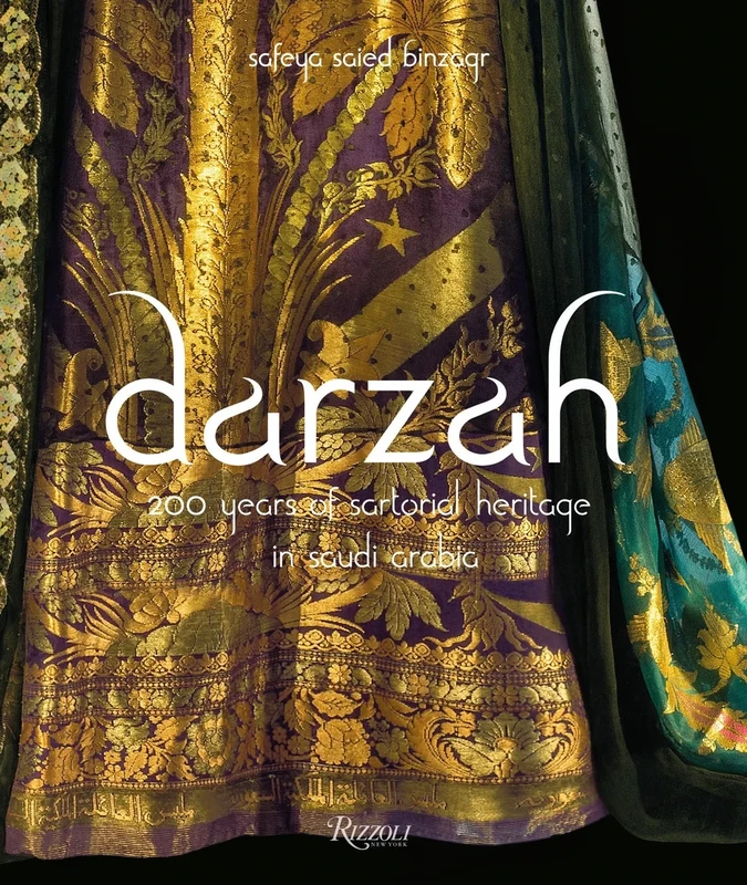 Darzah : 200 Years of Sartorial Heritage in Saudi Arabia