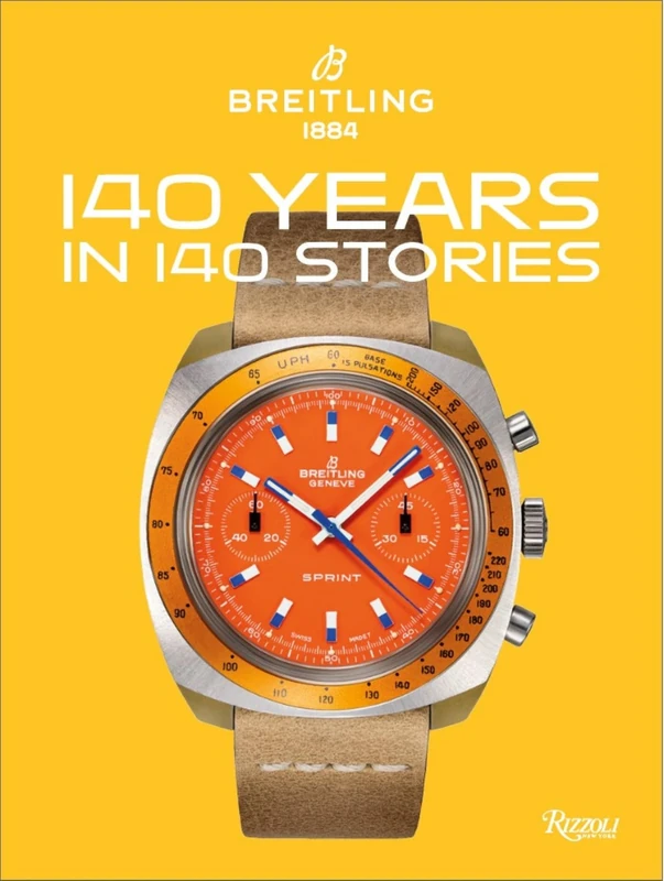 Breitling 140 Years 140 Storie: Written by Breitling - Image 1