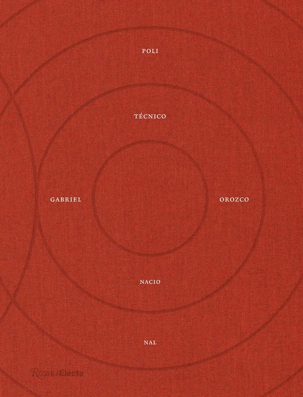 Rizzoli Gabriel Orozco: Museo Jumex Exhibition Book