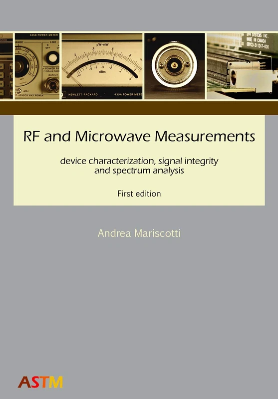 RF and Microwave Measurements: device characterization, signal integrity and spectrum analysis