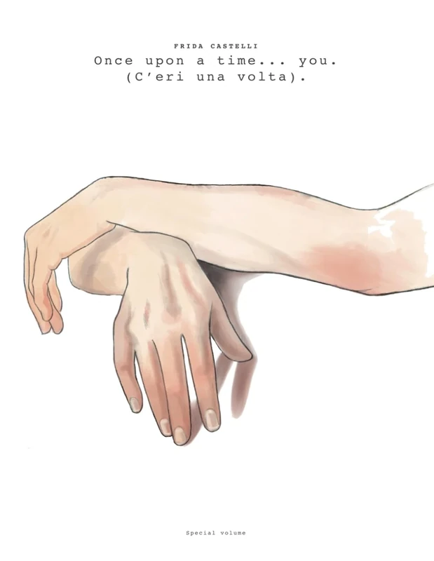 Once upon a time... you. (C'eri una volta).: Special volume: 5 (Frida Castelli)