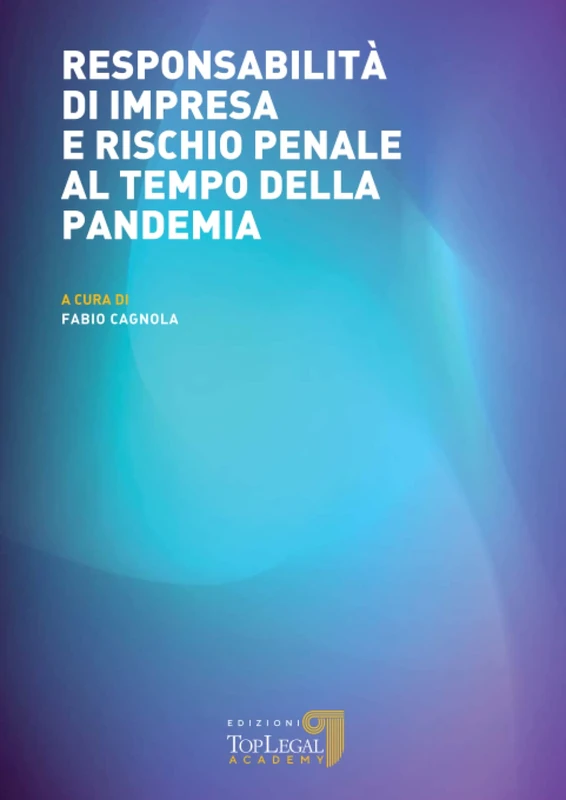 Responsabilità di impresa e rischio penale al tempo della pandemia