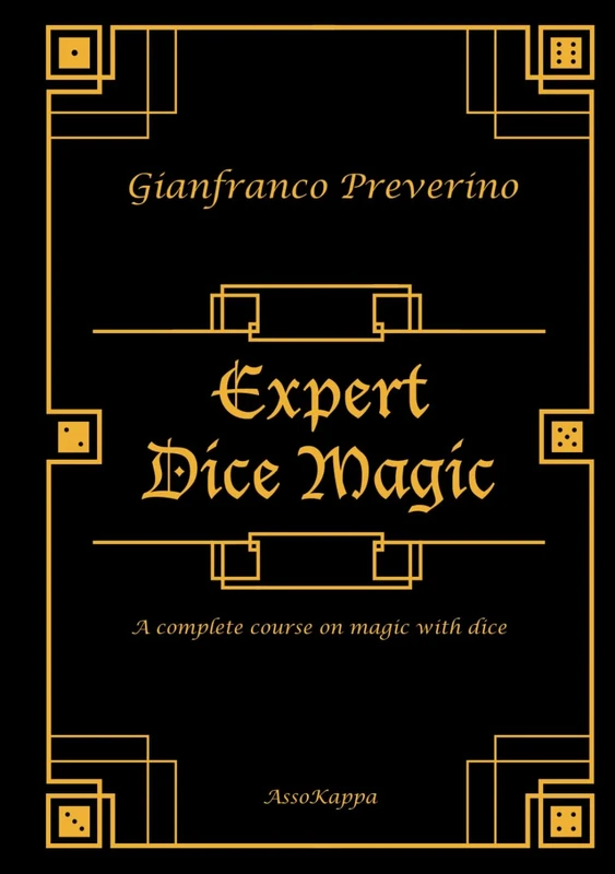 Expert Dice Magic: a complete course on magic with dice