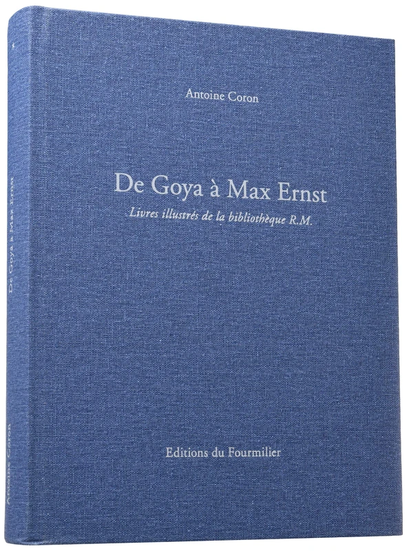 De Goya à Max Ernst: Livres illustrés de la bibliothèque R.M.