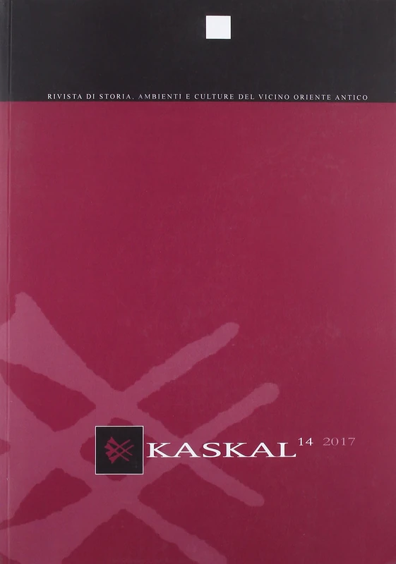 Kaskal. Rivista di Storia, Ambienti e Culture del Vicino Oriente Antico. Ediz. italiana e inglese - Image 1