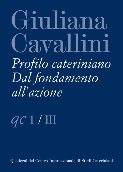 Giuliana Cavallini. Profilo cateriniano. Dal fondamento all'azione - Image 1