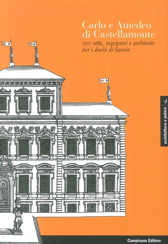 Carlo e Amedeo di Castellamonte 1571-1683, ingegneri e architetti per i Duchi di Savoia - Image 1
