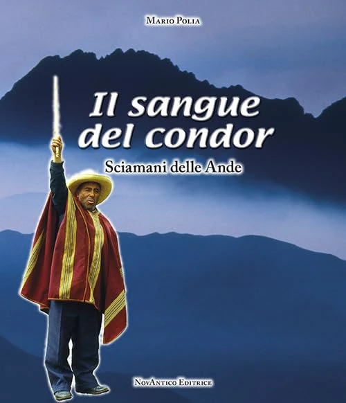 Il sangue del condor. Sciamani delle Ande - Image 1