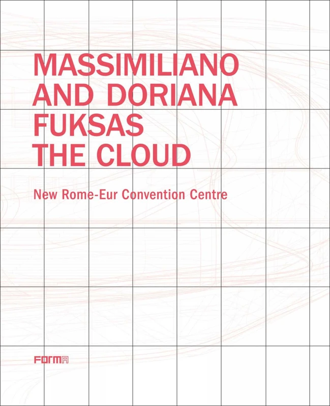 Massimiliano and Doriana Fuksas: The Cloud: New Rome-Eur Convention Centre - Image 1