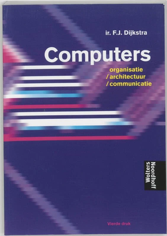 Computers: organisatie / architectuur / communicatie