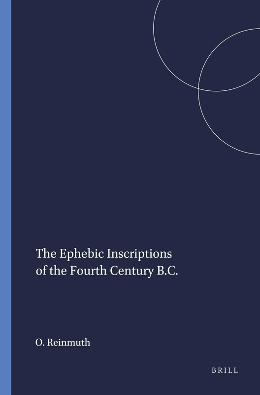 The Ephebic Inscriptions of the Fourth Century B.C.: 14 (Mnemosyne, Supplements, 14)