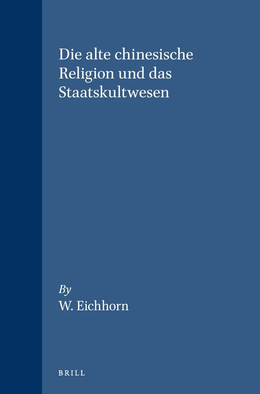 Brill - Die Alte Chinesische Religion Und Das Staatskultwesen