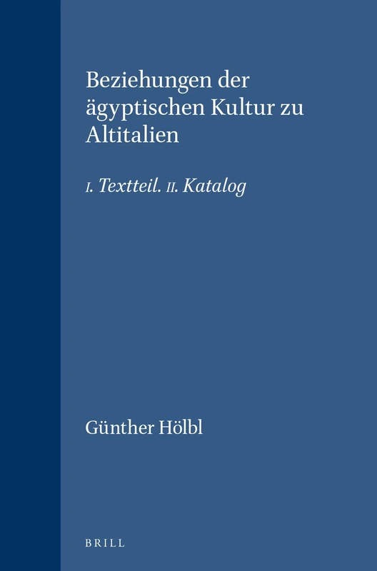 Beziehungen Der Ägyptischen Kultur Zu Altitalien: I. Textteil. II. Katalog (Etudes Preliminaires Aux Religions Orientales Dans L'Empire): 62