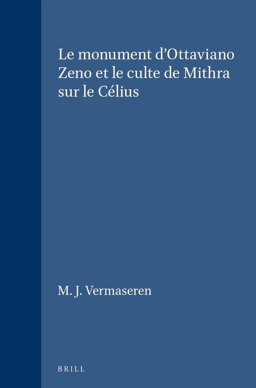 Le monument d'Ottaviano Zeno et le culte de Mithra sur le Célius: 16/4 (Études préliminaires aux religions orientales dans l'Empire romain, Mithriaca, 16/4) - Image 1