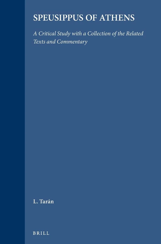 Brill - Speusippus of Athens: A Critical Study (Philosophia Antiqua 39)
