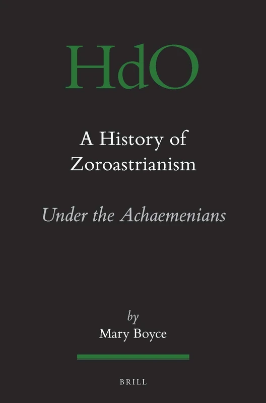 Brill - A History of Zoroastrianism: Under the Achaemenians