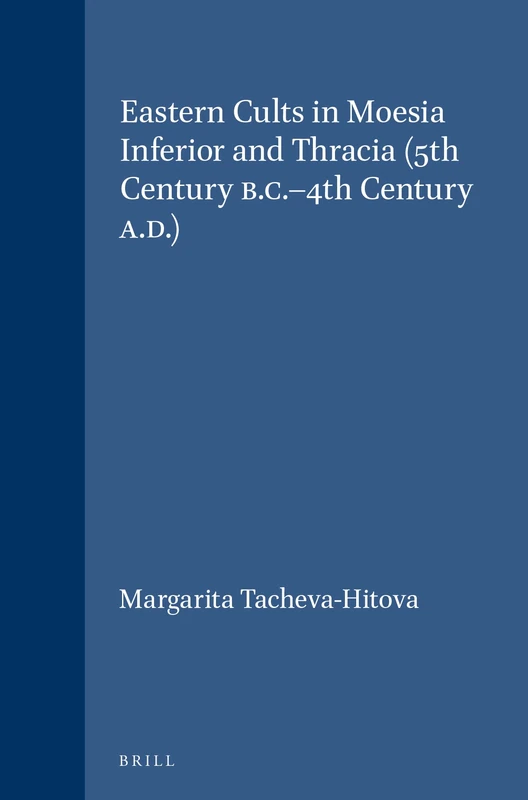 Eastern Cults in Moesia Inferior and Thracia (5th Century B.C.-4th Century A.D.) (Etudes Preliminaires aux Religions Orientales dans l'Empire Romain): 95