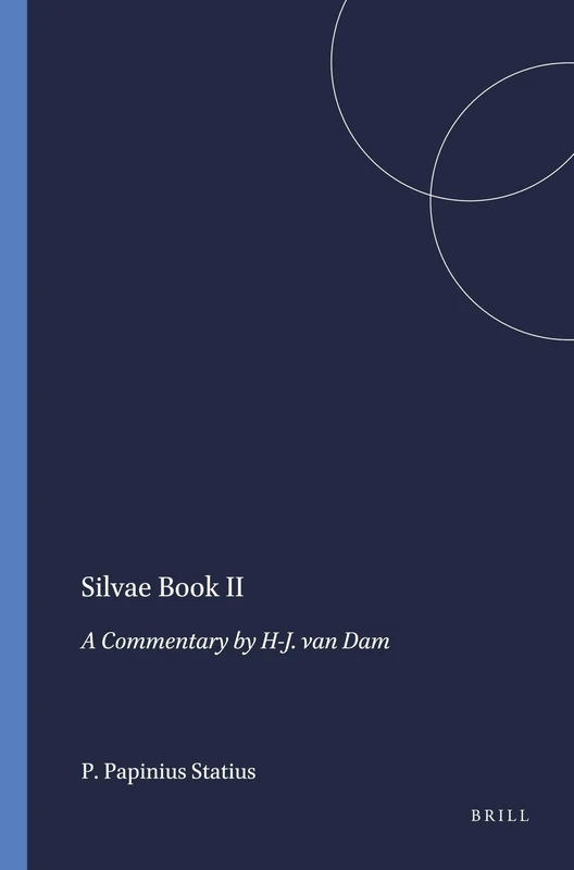 Silvae Book II: With Commentary Bk.3: A Commentary by H-J. Van Dam (Mnemosyne, Supplements): 82
