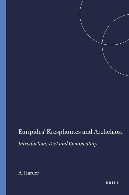 Euripides' Kresphontes and Archelaos: Introduction, Text and Commentary (Menmosyne Supplements): 87