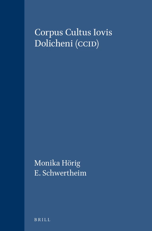 Corpus Cultus Iovis Dolicheni (Ccid) (Etudes preliminmaires aux religions orientales dans l'Empire romain): 106