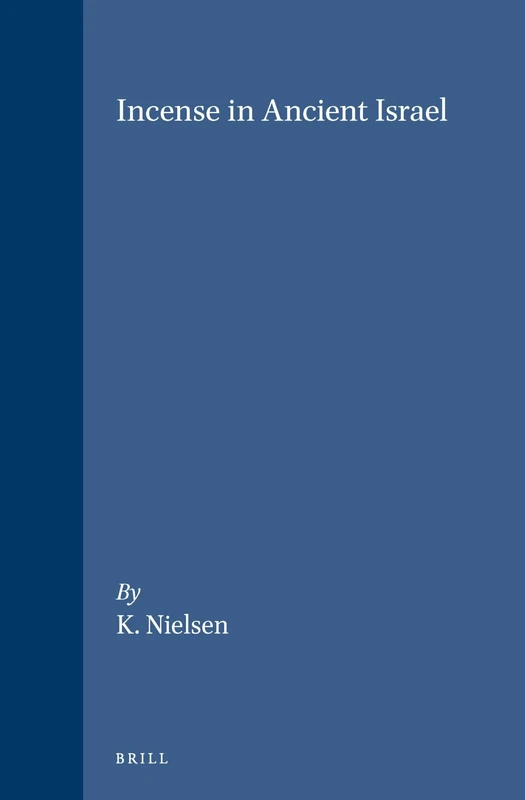 Incense in Ancient Israel (Vetus Testamentum Supplements): 38