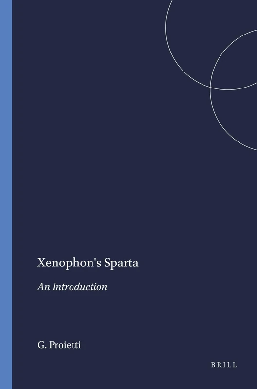 Xenophon's Sparta: An Introduction (Mnemosyne, Supplements): 98