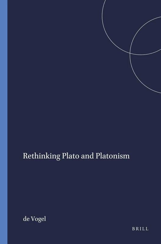 Rethinking Plato and Platonism: 92 (Mnemosyne, Supplements, 92)