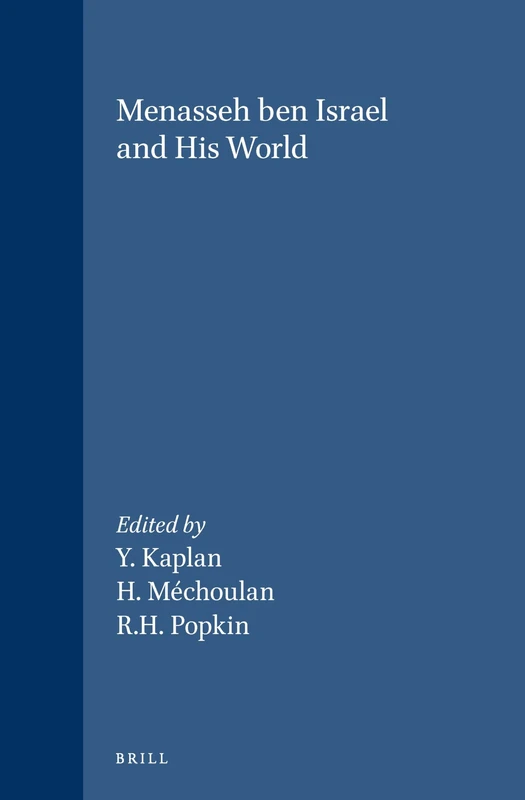 Menasseh ben Israel and His World (Brill's Studies in Intellectual History): 15