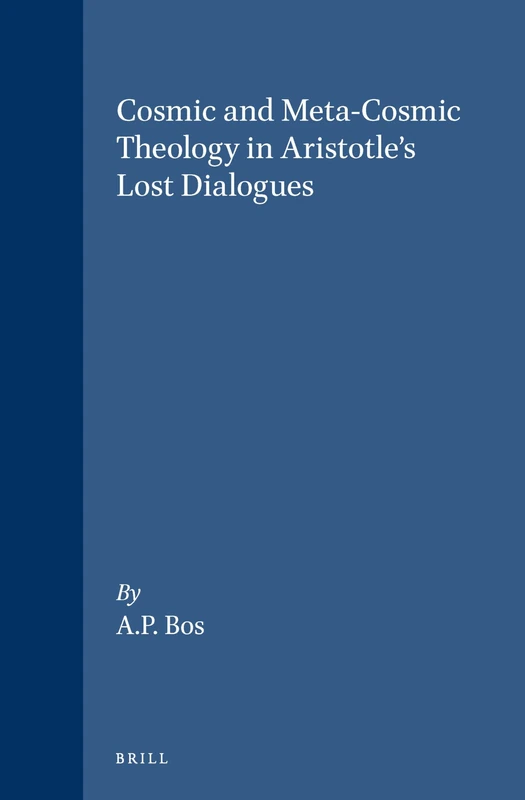 Cosmic and Meta-cosmic Theology in Aristotle's Lost Dialogues (Brill's Studies in Intellectual History): 16 - Image 1