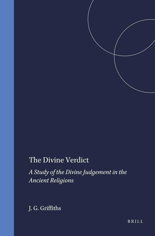 The Divine Verdict: A Study of the Divine Judgement in the Ancient Religions (Studies in the History of Religions): 52 (Numen Book)