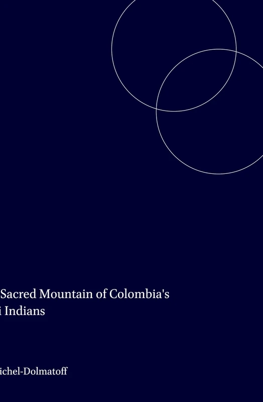 The Sacred Mountain of Colombia's Kogi Indians: 2 (Iconography of Religions, South America, 2) - Image 1