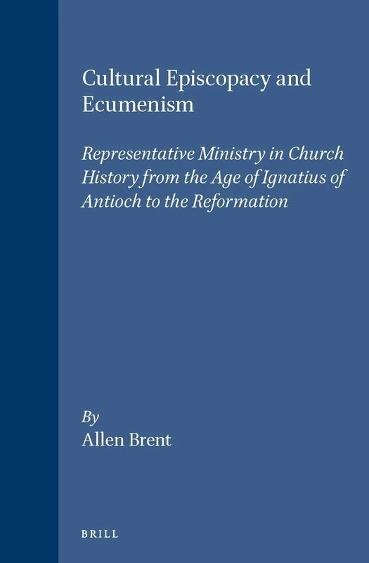 Cultural Episcopacy and Ecumenism: Representative Ministry in Church History from the Age of Ignatius of Antioch to the Reformation - With Special ... ... Reference to Contemporary Ecumenism: 6 - Image 1