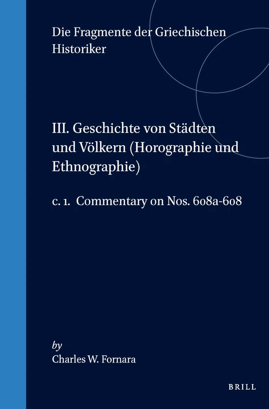 III. Geschichte von Städten und Völkern (Horographie und Ethnographie), c. 1. Commentary on Nos. 608a-608 (Die Fragmente der Griechischen Historiker, Geschichte von Städten und Völkern (A)) - Image 1