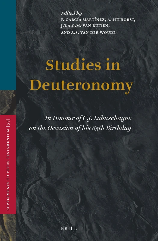Studies in Deuteronomy: In Honour of C.J. Labuschagne on the Occasion of his 65th Birthday: 53 (Vetus Testamentum, Supplements, 53)