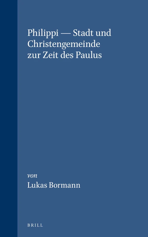 Philippi: Stadt und Christengemeinde Zur Zeit des Paulus: 078 (Novum Testamentum Supplements): 78