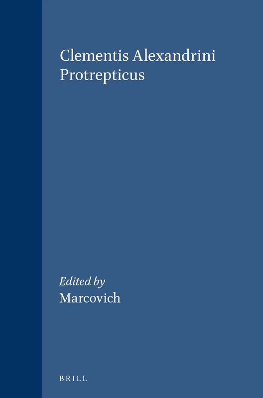 Clementis Alexandrini Protrepticus: 34 (Vigiliae Christianae, Supplements, 34)