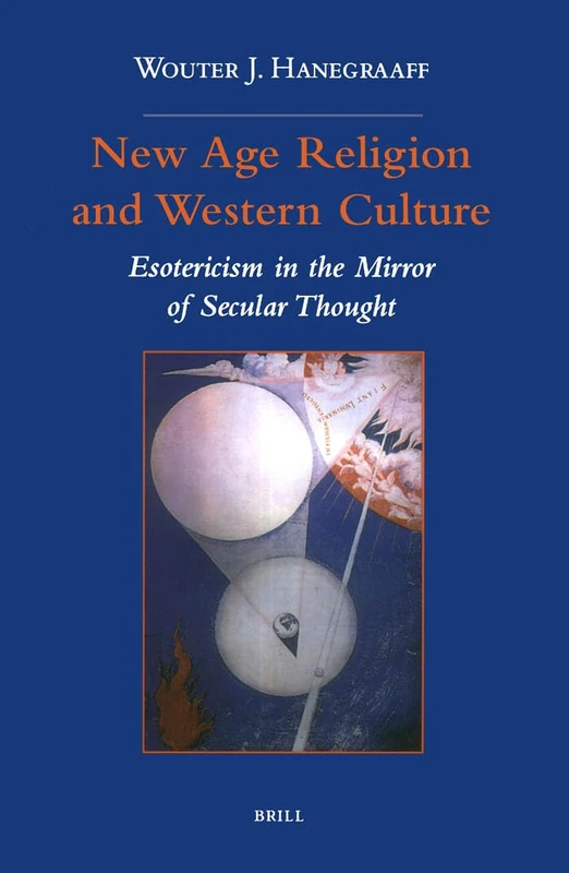 New Age Religion and Western Culture: Esotericism in the Mirror of Secular Thought: 72 (Studies in the History of Religions,)