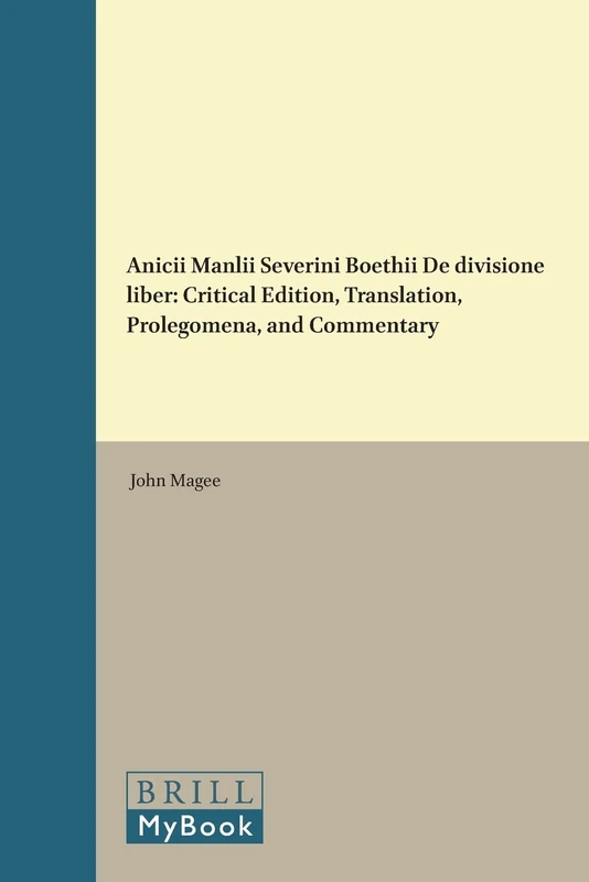 Anicii Manlii Severini Boethii De divisione liber: Critical Edition, Translation, Prolegomena, and Commentary: 77 (Philosophia Antiqua, 77)