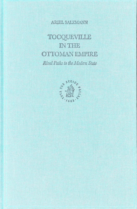 Tocqueville in the Ottoman Empire: Rival Paths to the Modern State