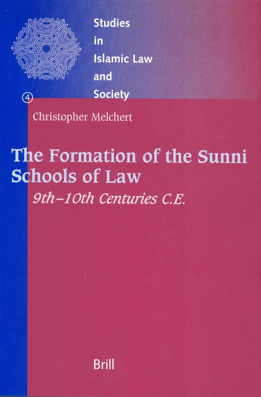 The Formation of the Sunni Schools of Law, 9th-10th Centuries C.E.: 4 (Studies in Islamic Law and Society, 4) - Image 1