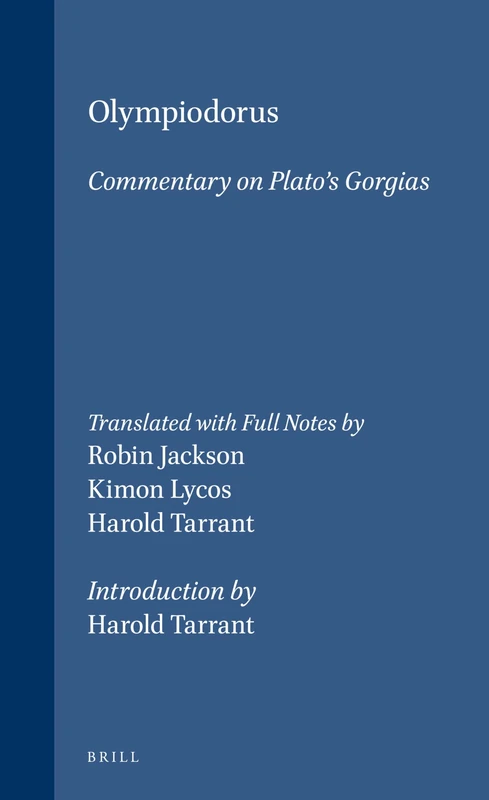 Olympiodorus: Commentary on Plato's "Gorgias" (Philosophia Antiqua): Introduction by Harold Tarrant: 78 - Image 1
