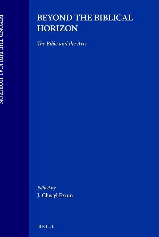 Beyond the Biblical Horizon: The Bible and the Arts