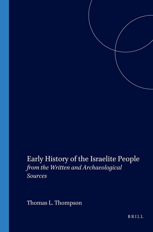 Early History of the Israelite People: from the Written and Archaeological Sources (Brill's Scholars' List)