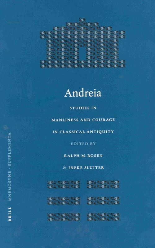 Andreia: Studies in Manliness and Courage in Classical Antiquity (Mnemosyne, Supplements): 238