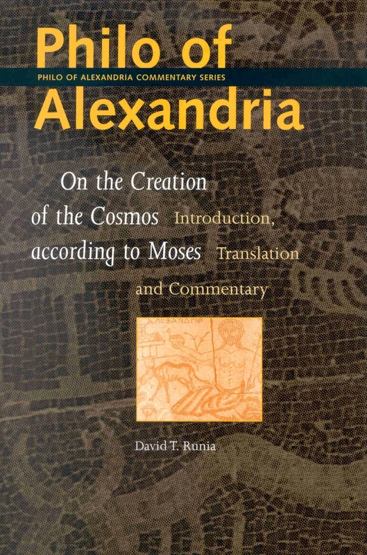 Philo of Alexandria, "on the Creation of the Cosmos according to Moses" (Philo of Alexandria series): Introduction, Translation and Commentary: 1 (Philo of Alexandria Commentary Series, 1) - Image 1