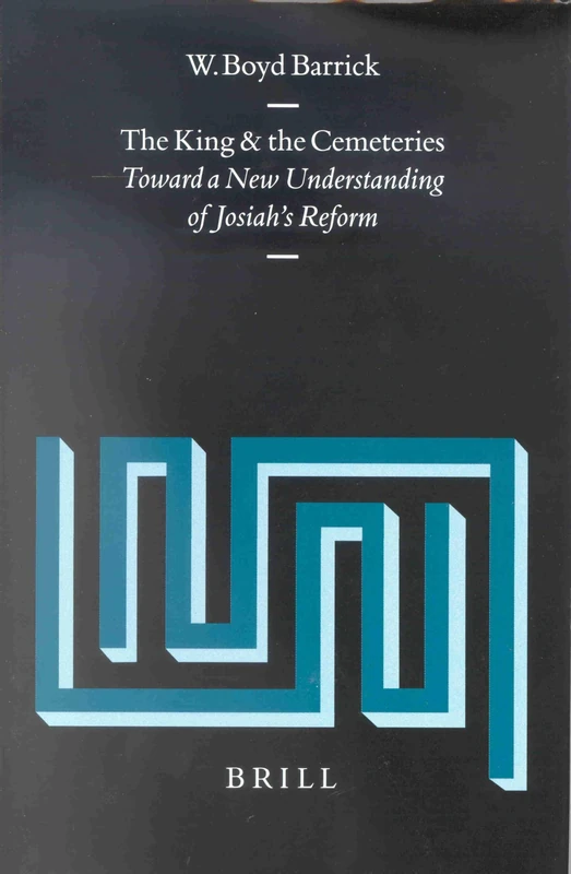 The King and the Cemeteries: Toward a New Understanding of Josiah's Reform (Studies of Religion in Africa): 88 (Vetus Testamentum, Supplements, 88)