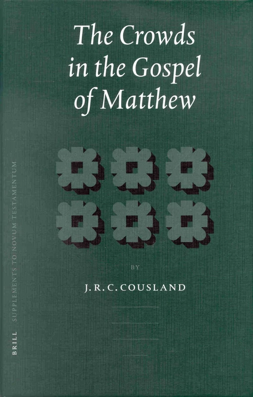 The Crowds in the Gospel of Matthew: 102 (Novum Testamentum, Supplements, 102) - Image 1
