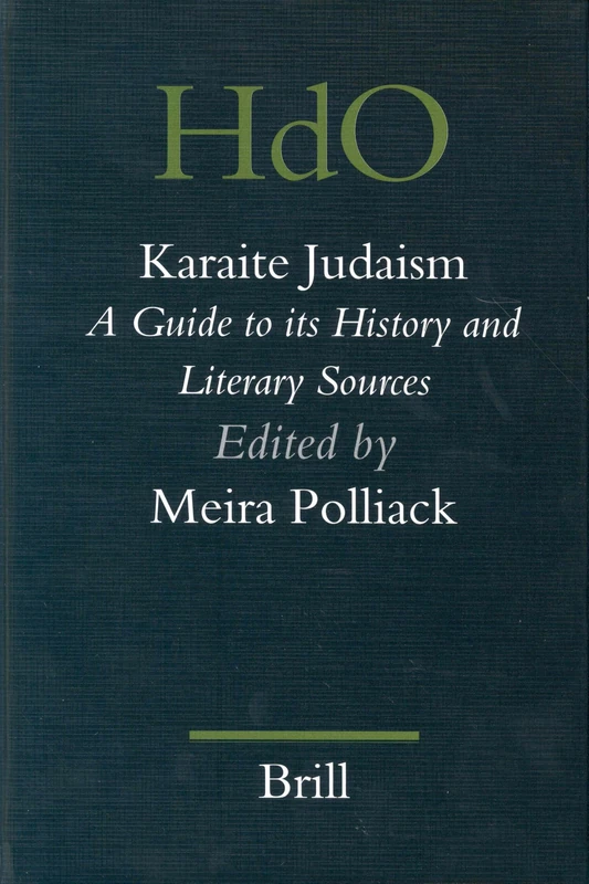Karaite Judaism: A Guide to Its History and Literary Sources: 73 (Handbook of Oriental Studies. Section 1 The Near and Middle East, 73)