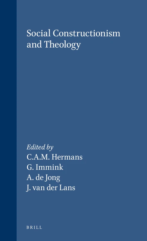 Social Constructionism and Theology (Empirial studies in philosophy): 7 (Empirical Studies in Theology)